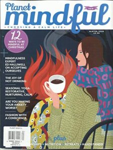 planet mindful magazine, choosing a calm life winter issue, 2018