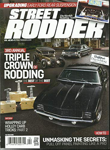 STREET RODDER MAGAZINE, TRIPLE CROWN RODDING APRIL, 2019 VOL.48 NO.4