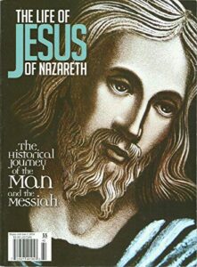 the life of jesus of nazareth, the historical journey of the man & the missiah