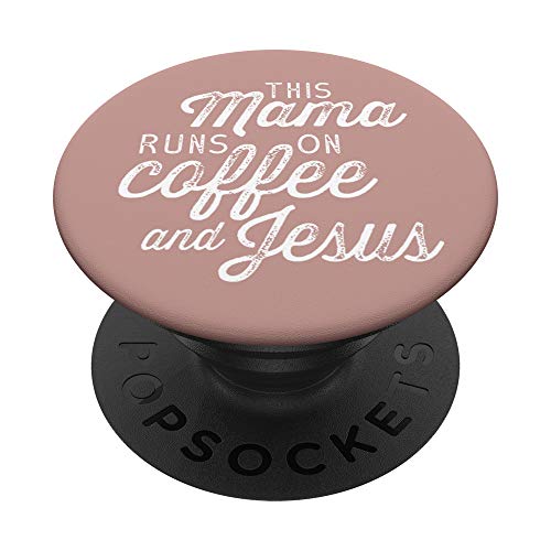 This Mama Runs on Coffee and Jesus - Cute Christian Quote PopSockets PopGrip: Swappable Grip for Phones & Tablets