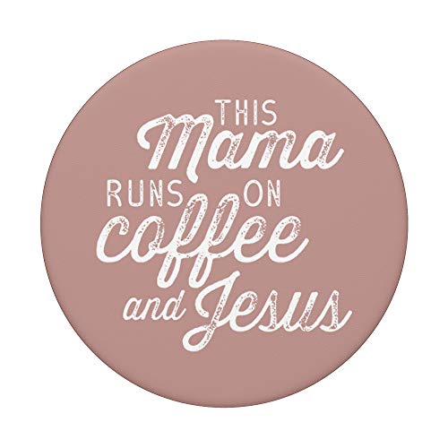 This Mama Runs on Coffee and Jesus - Cute Christian Quote PopSockets PopGrip: Swappable Grip for Phones & Tablets