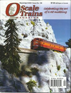 oscale trains magazine, celebrating the art of 1:48 moddling march/april, 2020