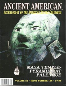 ancient american magazine, maya temple-pyramid at palenque issue, 2020 vol.23