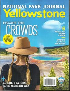 yellow stone national park journal magazine, escape the crowds issue, 2019