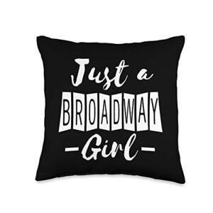 musical actors & theatre nerd gift clothing just a broadway girl-cute theatre lover theater actor gift throw pillow, 16x16, multicolor