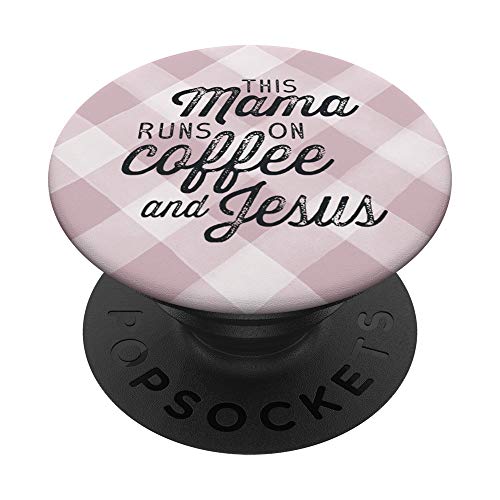 This Mama Runs on Coffee and Jesus Cute Christian Mom Quote PopSockets PopGrip: Swappable Grip for Phones & Tablets