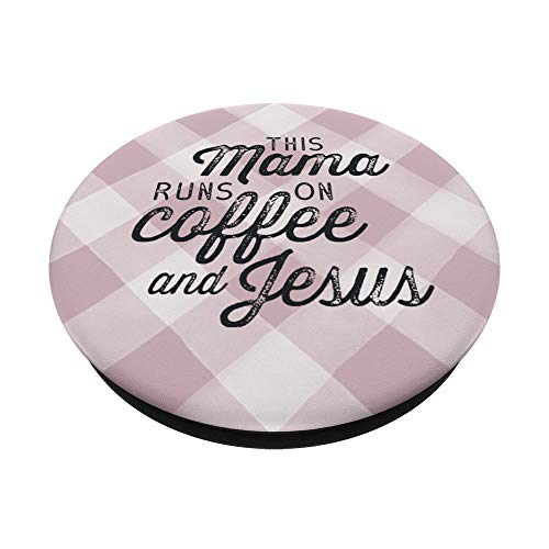 This Mama Runs on Coffee and Jesus Cute Christian Mom Quote PopSockets PopGrip: Swappable Grip for Phones & Tablets