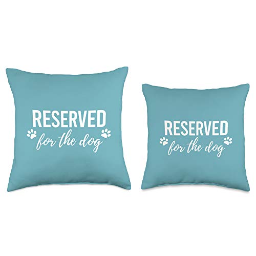 Reserved Pet Seating Co. Funny Home Reserved for The Dog Decoration Gift Aqua Throw Pillow, 18x18, Multicolor