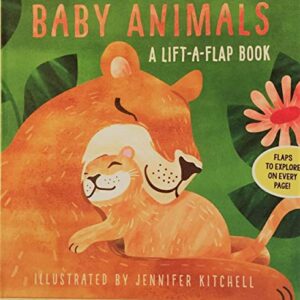 Baby Animals A Lift-A-Flap Hardcover Illustrated Board Book