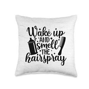 wake up smell the hairspray hair stylist pillow wake up smell the hairspray hair stylist hairdresser barber throw pillow, 16x16, multicolor