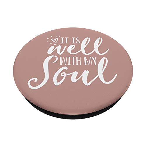 It Is Well With My Soul - Cute Christian Spiritual Quote PopSockets PopGrip: Swappable Grip for Phones & Tablets