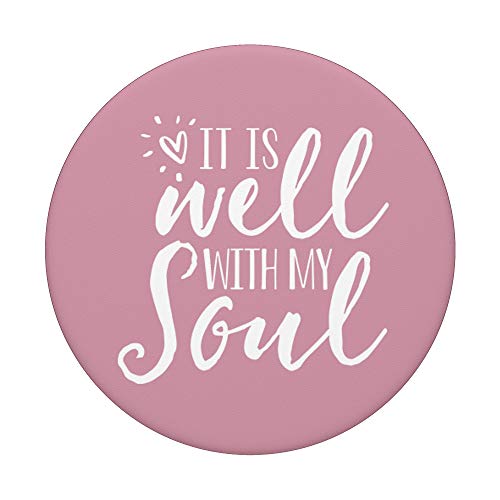 It Is Well With My Soul - Cute Christian Spiritual Quote PopSockets PopGrip: Swappable Grip for Phones & Tablets