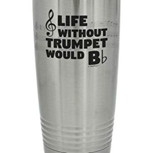 ThisWear Trumpet Player Gifts Life Without Trumpet Would Be Flat 20oz. Stainless Steel Insulated Travel Mug With Lid Silver
