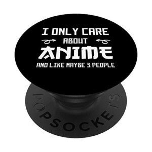 funny japanese anime i only care about anime otaku gift popsockets swappable popgrip