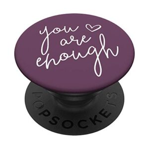you are enough - purple motivational inspirational quote popsockets popgrip: swappable grip for phones & tablets