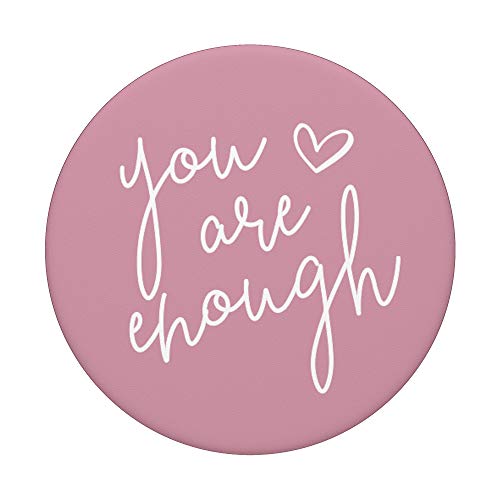 You Are Enough - Rose Pink Motivational Inspirational Quote PopSockets PopGrip: Swappable Grip for Phones & Tablets