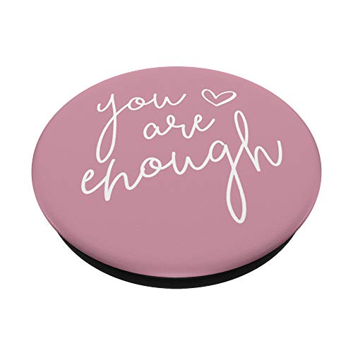 You Are Enough - Rose Pink Motivational Inspirational Quote PopSockets PopGrip: Swappable Grip for Phones & Tablets