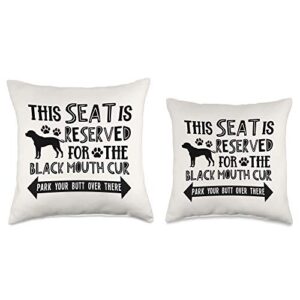 Black Mouth Cur Funny Gifts Black Mouth Cur Seat Reserved Park There Mom Dad Funny Gift Throw Pillow, 18x18, Multicolor