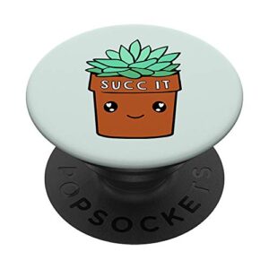 succ it - cute succulent plant lovers gardening theme popsockets popgrip: swappable grip for phones & tablets