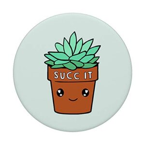 Succ It - Cute Succulent Plant Lovers Gardening Theme PopSockets PopGrip: Swappable Grip for Phones & Tablets