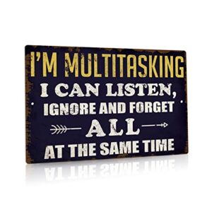 putuo decor funny sarcastic metal tin sign, i'm multitasking i can listen ignore and forget all at the same time