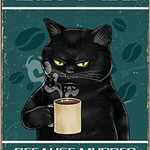 MeowPrint Coffee Because Murder is Wrong Vintage Metal black cat Signs Tin Sign 12 x 8In