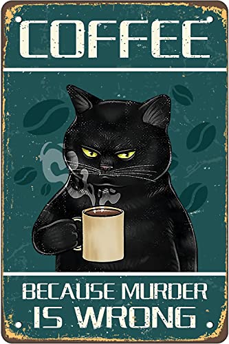 MeowPrint Coffee Because Murder is Wrong Vintage Metal black cat Signs Tin Sign 12 x 8In