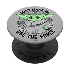 star wars: the mandalorian child don't make me use the force popsockets popgrip: swappable grip for phones & tablets