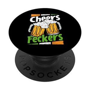 funny st. patrick's day cheers feckers irish drinking beers popsockets popgrip: swappable grip for phones & tablets