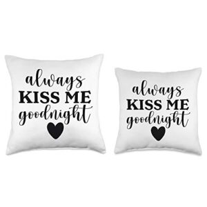 Wedding Anniversaries Gifts and Accessories Always Kiss Me Goodnight, Cute Valentines Day Gift Throw Pillow, 18x18, Multicolor