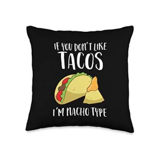 funny taco sayings for taco lovers funny gift if you don't like tacos i'm nacho type throw pillow, 16x16, multicolor