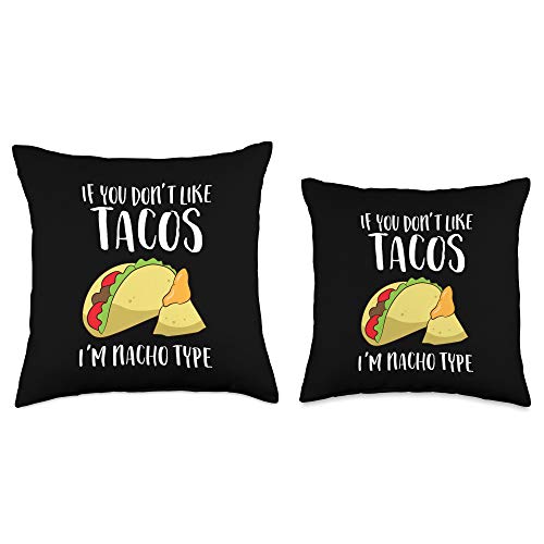 Funny Taco Sayings For Taco Lovers Funny Gift If You Don't Like Tacos I'm Nacho Type Throw Pillow, 16x16, Multicolor