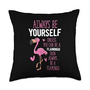 cute flamingo tees always be yourself unless you can be a flamingo throw pillow, 18x18, multicolor