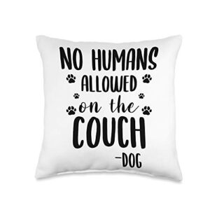 funny no humans allowed gift for dog lover no humans allowed on the couch gift idea for a dog lover throw pillow, 16x16, multicolor