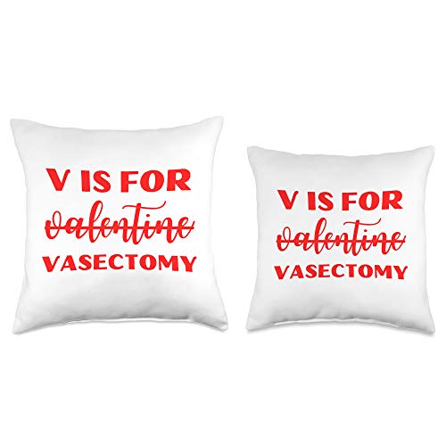 V is For Vasectomy Not Valentine Funny Valentine's Day Throw Pillow