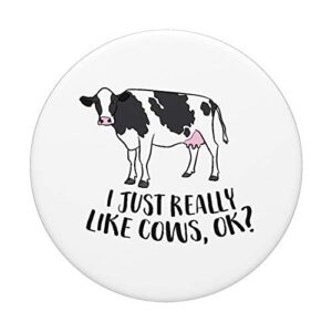 I Just Really Like Cows, Ok? Funny Cow Farmer Love Cows PopSockets Swappable PopGrip