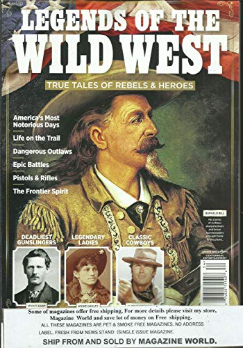 LEGENDS OF THE WILDWEST MAGAZINE, TRUE TALES OF REBELS & HEROES * ISSUE, 2020