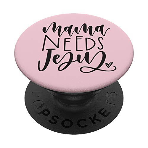 Mama needs Jesus in Pink on Black, Mom Mother Momma JLZ001 PopSockets Swappable PopGrip