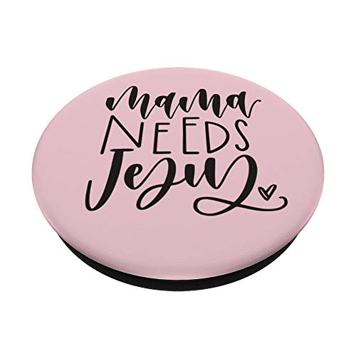 Mama needs Jesus in Pink on Black, Mom Mother Momma JLZ001 PopSockets Swappable PopGrip