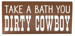 take a bath you dirty cowboy sign - western decor - funny rustic home bathroom boho farmhouse decoration 5.5x12 fun vintage country bathtub farm wall art wooden plaque for boys or men