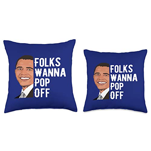 Barack Obama 44th USA President Democrat Gifts Folks Wanna Pop Off Quote Barack Obama Gift Throw Pillow, 16x16, Multicolor