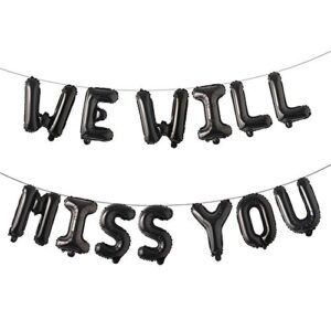 farewell party decorations supplies we will miss you balloon banner kit going away party goodbye retirement office work party office work graduation decorations (we will miss you black)