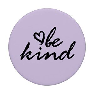 Black Be Kind Light Pastel Purple PopSockets Swappable PopGrip