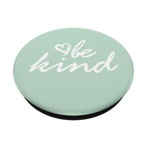 White Be Kind Green PopSockets Swappable PopGrip