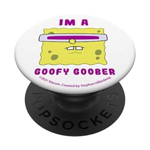 spongebob squarepants i'm a goofy goober popsockets popgrip: swappable grip for phones & tablets