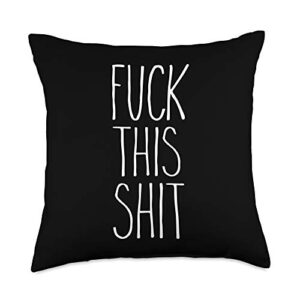 swearing gifts fuck this shit saying black throw pillow, 18x18, multicolor