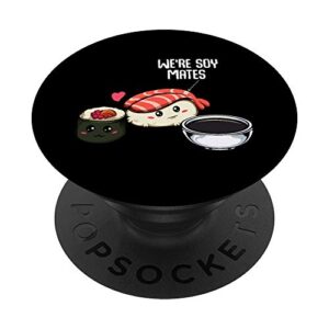 we're soy mates sushi maki nigiri japanese food fish kawaii popsockets popgrip: swappable grip for phones & tablets