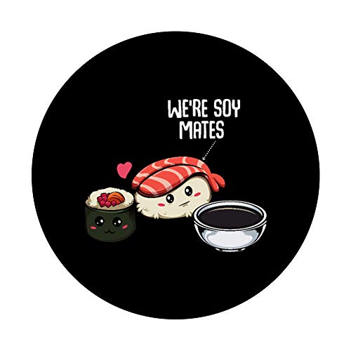 We're Soy Mates Sushi Maki Nigiri Japanese Food Fish Kawaii PopSockets PopGrip: Swappable Grip for Phones & Tablets