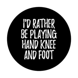 I'd Rather Be Playing Hand Knee And Foot Canasta Card Game PopSockets PopGrip: Swappable Grip for Phones & Tablets