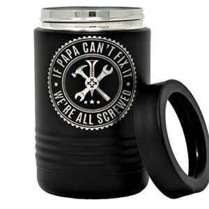 Stainless Steel Can Cooler - If Papa Can't Fix It We're All Screwed - Double Wall Vacuum Insulated Can Cozy Sleeve For Dad - Father and Grandpa Christmas Gifts - Gifts For Men/Birthday Gifts For Men